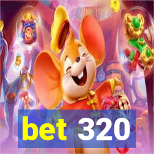 bet 320